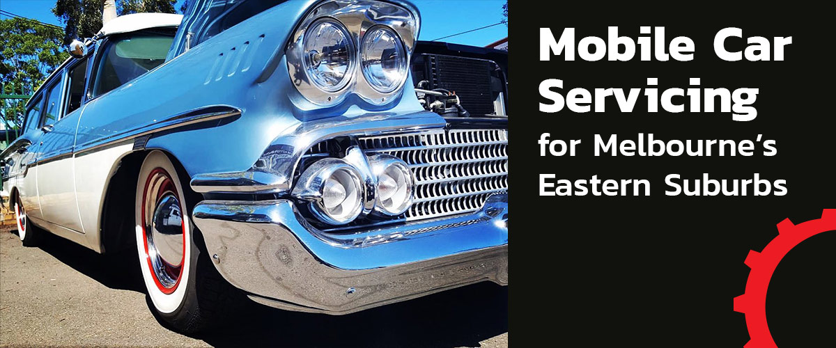 Mobile car servicing for Melbourne's Eastern Suburbs