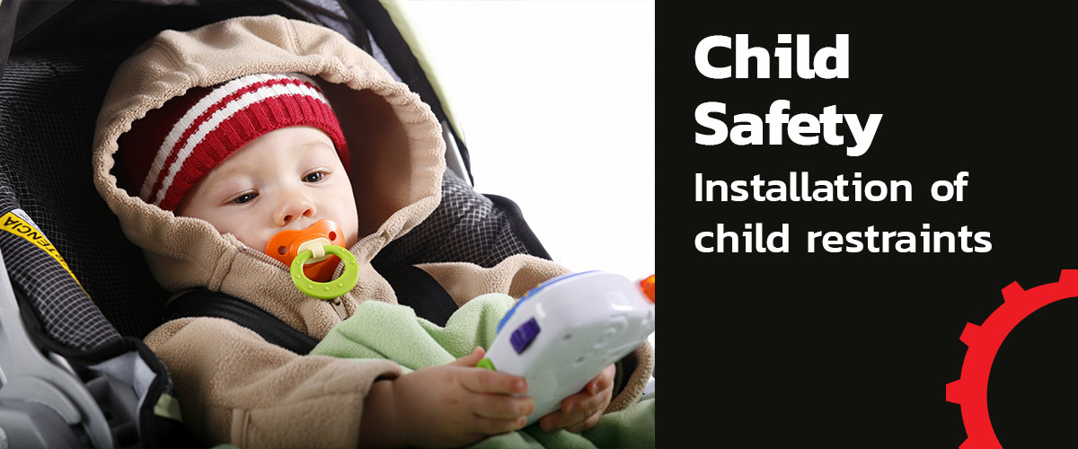Installation of child restraints to ensure your child's safety